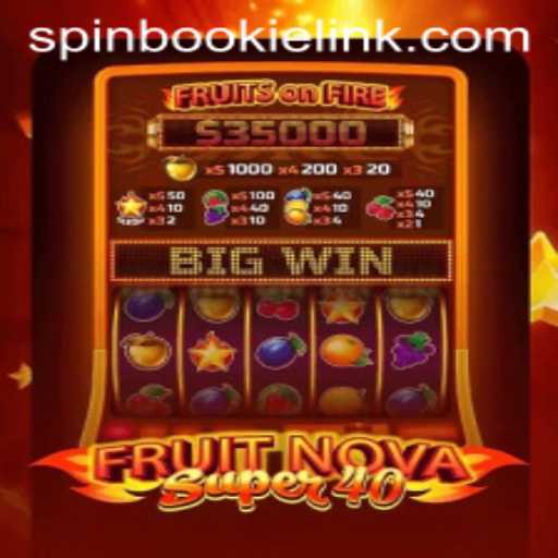 Unveiling the Excitement: FruitNovaSuper40 and the Spinbookie Experience