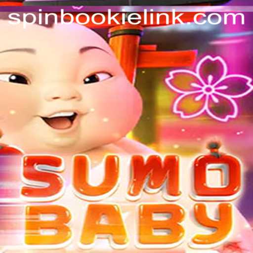 The Exciting World of SumoBaby: A New Spinbookie Sensation